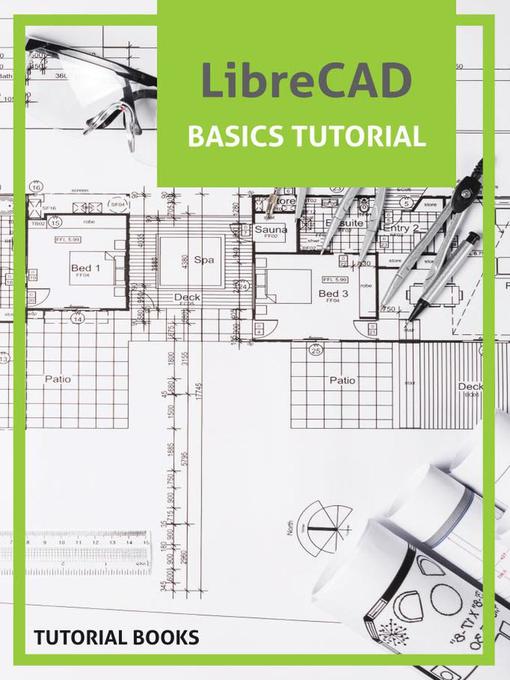 Title details for LibreCAD Basics Tutorial by Tutorial Books - Available